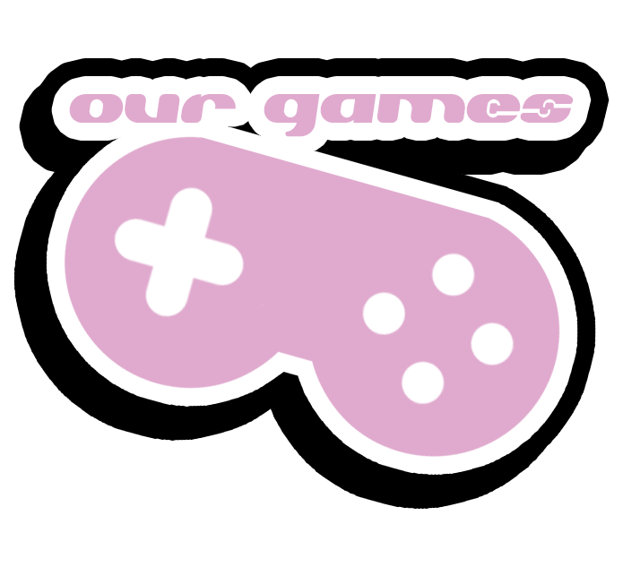 our games...